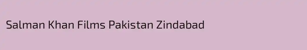 Salman Khan Films Pakistan Zindabad